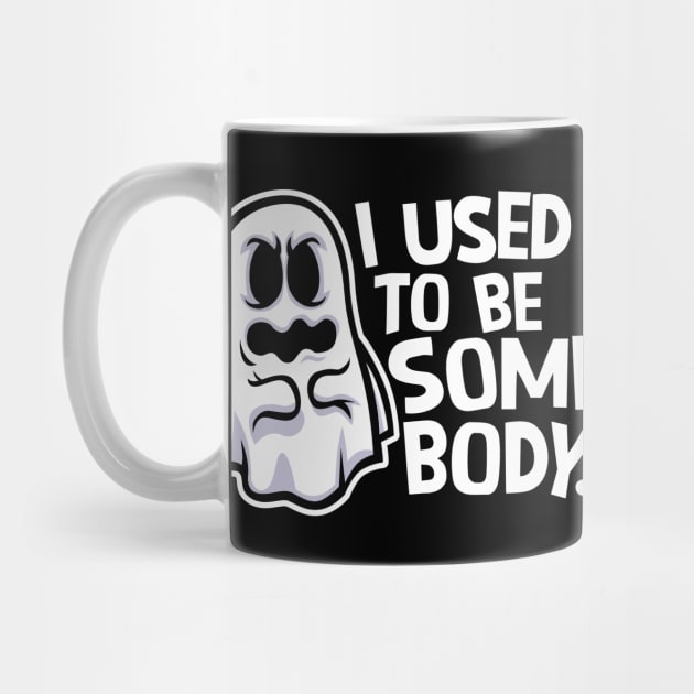 Funny Ghost "I Used to Be Somebody" // Halloween Pun Humor by SLAG_Creative